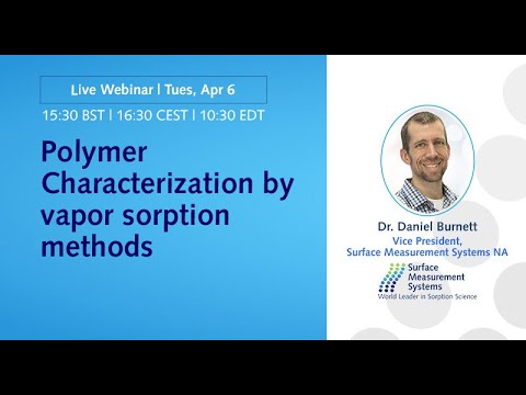 Webinar: Polymer characterization by Vapor Sorption Methods with Dr. Daniel Burnett